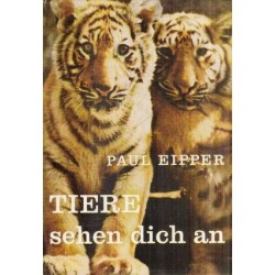 Tiere sehen dich an. Von Paul Eipper (1952).