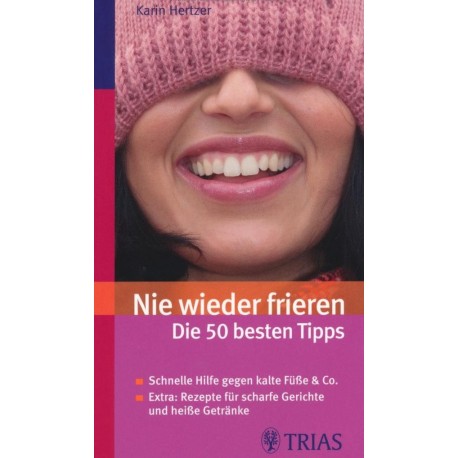 Nie wieder frieren. Die 50 besten Tipps. Von Karin Hertzer (2009).