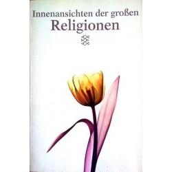 Innenansichten der grossen Religionen. Von Arvind Sharma (2000).