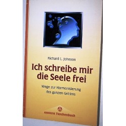 Ich schreibe mir die Seele frei. Von Richard L. Johnson (1995).