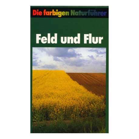 Die farbigen Naturführer. Feld und Flur. Von Josef Reichholf (1989).