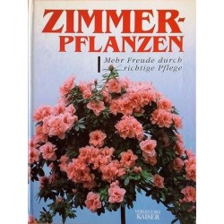 Zimmerpflanzen. Mehr Freude durch richtige Pflege. Von Klaus Kugi (1993).