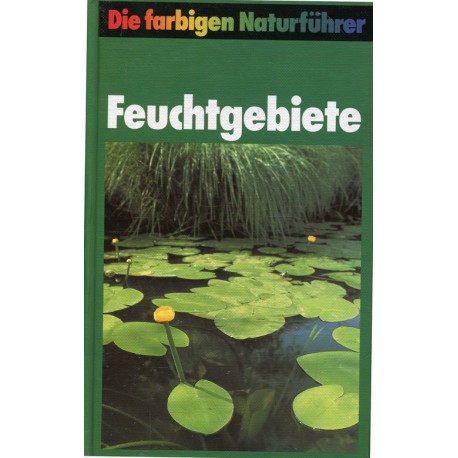 Die farbigen Naturführer. Feuchtgebiete. Von Josef Reichholf (1988).