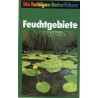 Die farbigen Naturführer. Feuchtgebiete. Von Josef Reichholf (1988).