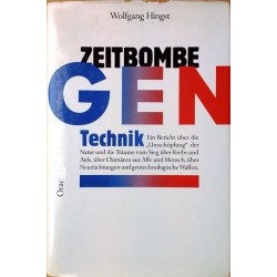 Zeitbombe Gentechnik. Von Wolfgang Hingst (1988).