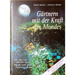 Gärtnern mit der Kraft des Mondes. Von Sophia Baader (1999).