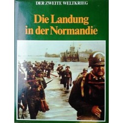 Der zweite Weltkrieg. Die Landung in der Normandie. Von John Preger (1978).