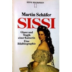 Sissi. Glanz und Tragik einer Kaiserin. Von Martin Schäfer (1993).