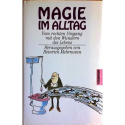 Magie im Alltag. Von Heinrich Mehrmann (1988).