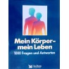 Mein Körper - mein Leben. 1000 Fragen und Antworten. Von Das Beste (1994).