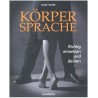 Körpersprache richtig einsetzen und deuten. Von Mark Asher (1999).