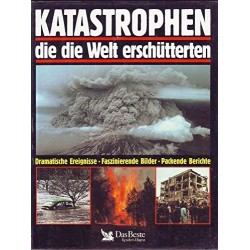 Katastrophen die die Welt erschütterten. Von: Das Beste (1991).