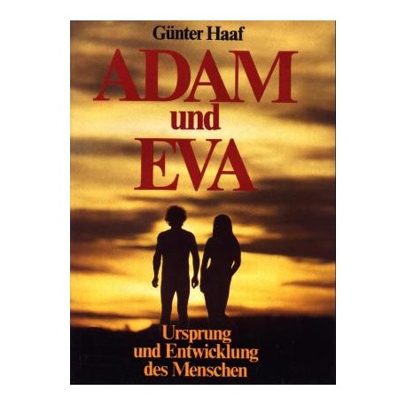 Adam und Eva. Ursprung und Entwicklung des Menschen. Von Günter Haaf (1982).