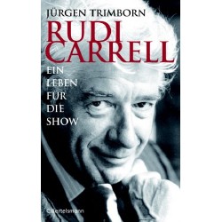 Rudi Carrell. Ein Leben für die Show. Die Biographie. Von Jürgen Trimborn (2006).
