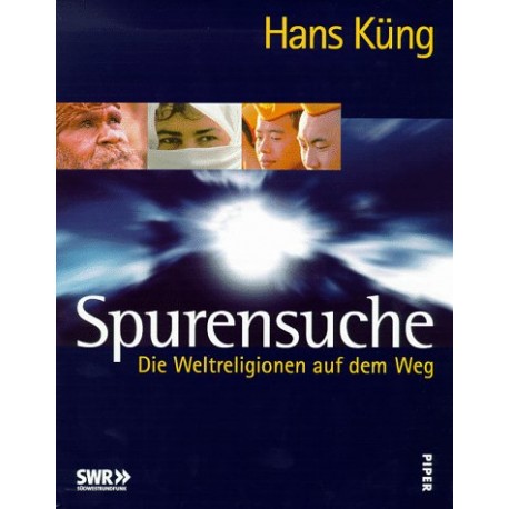 Spurensuche. Die Weltreligionen auf dem Weg. Von Hans Küng (1999).