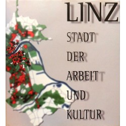 Linz. Stadt der Arbeit und Kultur. Von Franz Dobusch (1997).