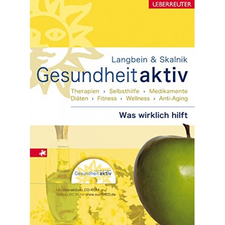 Gesundheit aktiv. Was wirklich hilft. Von Kurt Langbein (2005).