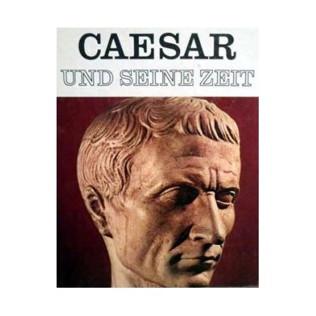 Caesar und seine Zeit. Von Enzo Orlandi (1967).
