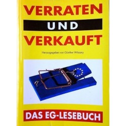 Verraten und verkauft. Das EG-Lesebuch. Von Günther Witzany (1993).