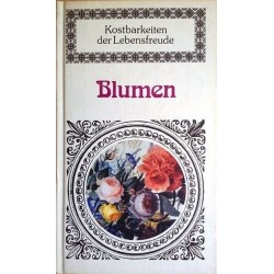 Blumen. Kostbarkeiten der Lebensfreude. Von Paul Wimmer (1979).