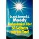 Nachgedanken über das Leben nach dem Tod. Von Raymond Moody (1996).