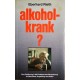 Alkoholkrank? Von Eberhard Rieth (1996).