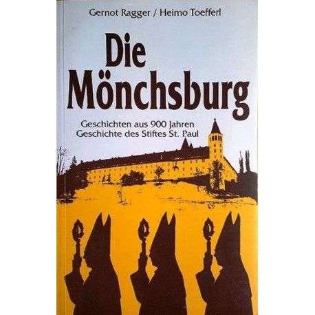 Die Mönchsburg. Geschichten aus 900 Jahren Geschichte des Stiftes St. Paul. Von Gernot Ragger (1991).