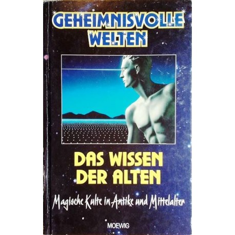 Das Wissen der Alten. Magische Kulte in Antike und Mittelalter. Von Walter-Jörg Langbein (1998).