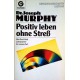 Positiv leben ohne Streß. Das Buch Hiob interpretiert für unsere Zeit. Von Joseph Murphy (1992).