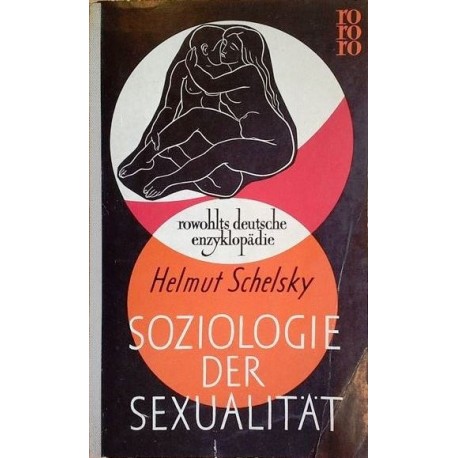 Soziologie der Sexualität. Von Helmut Schelsky (1956).