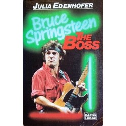 Bruce Springsteen. The Boss. Von Julia Edenhofer (1990).