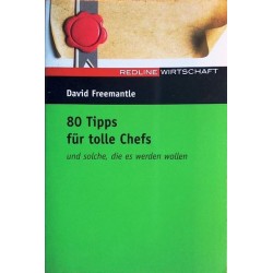 80 Tipps für tolle Chefs und solche, die es werden wollen. Von David Freemantle (2004).