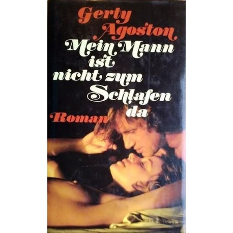 Mein Mann ist nicht zum Schlafen da. Von Gerty Agoston (1989).