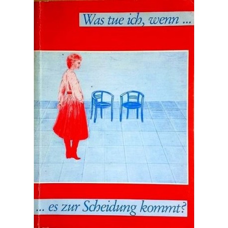 Was tue ich, wenn es zur Scheidung kommt? Von Helene Klaar (1982).