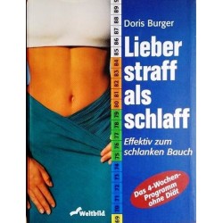 Lieber straff als schlaff. Effektiv zum schlanken Bauch. Von Doris Burger (1999).