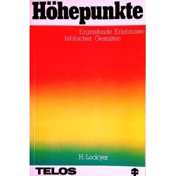 Höhepunkte. Ergreifende Erlebnisse biblischer Gestalten. Von Herbert Lockyer (1980).