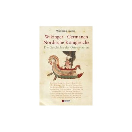 Wikinger, Germanen, Nordische Königreiche. Von Wolfgang Froese (2008).