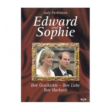 Edward und Sophie. Ihre Geschichte, Ihre Liebe, Ihre Hochzeit. Von Judy Parkinson (1999).