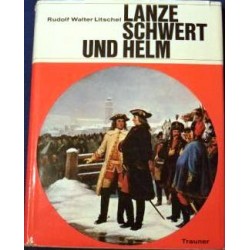 Lanze, Schwert und Helm. Beiträge zur oberösterreichischen Wehrgeschichte. Von Rudolf Walter Litschel (1968).