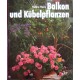 Balkon und Kübelpflanzen. So grünen und blühen sie am schönsten. Von Halina Heitz (1991).