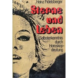 Sterne und Leben. Selbsterkenntnis durch Horoskop-Deutung. Von Heinz Fidelsberger (1974).