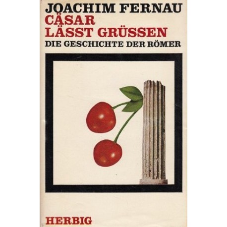 Cäsar lässt grüßen. Von Joachim Fernau (1971/1988).