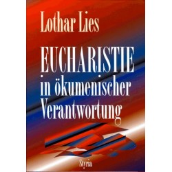 Eucharistie in ökumenischer Verantwortung. Von Lothar Lies (1996).