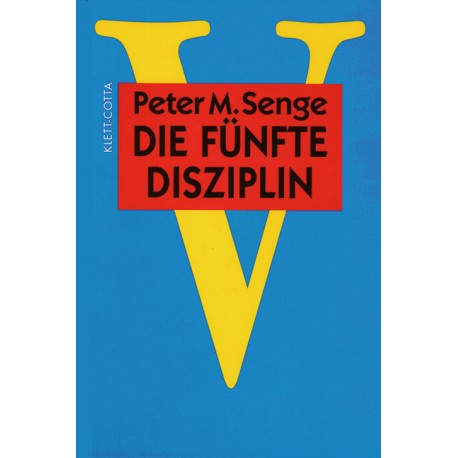 Die fünfte Disziplin. Von Peter M. Senge (1997).
