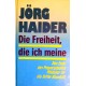 Die Freiheit, die ich meine. Von Jörg Haider (1993).