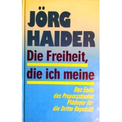 Die Freiheit, die ich meine. Von Jörg Haider (1993).