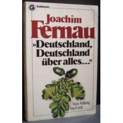 Deutschland, Deutschland über alles. Von Joachim Fernau (1980).