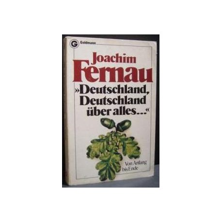 Deutschland, Deutschland über alles. Von Joachim Fernau (1980).