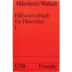 Hilfswörterbuch für Historiker 1. Von Eugen Haberkern (1974).