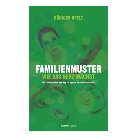 Familienmuster. Wie das Herz wächst. Von Rüdiger Opelt (2008). Handsigniert!